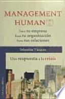 libro Management Humano : Sana Tu Empresa, Sana Tu Organización, Sana Tus Relaciones : Una Respuesta A La Crisis
